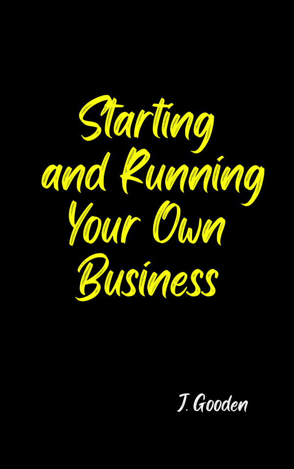 Starting and Running Your Own Business